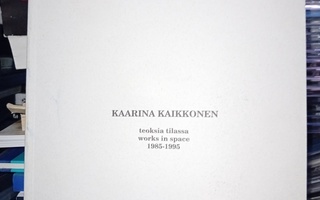 Kaarina Kaikkonen  - teoksia tilassa 1985-1995 ( SIS POSTIKU