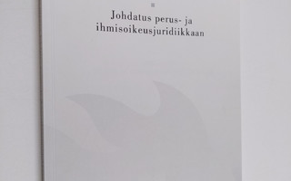 Tuomas Ojanen : Johdatus perus- ja ihmisoikeusjuridiikkaan