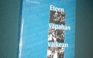 Pia Olsson: Eteen vapahan valkean Suomen (Sis.postikulut)