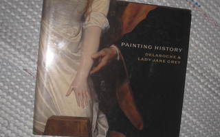 Painting history : Delaroche and lady Jane Grey