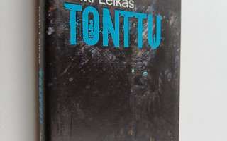 Antti Leikas : Tonttu : matka pimeyteen