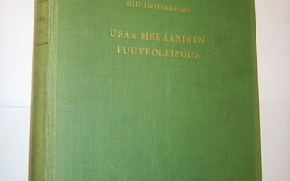 Olli Heikinheimo: USA:n MEKAANINEN PUUTEOLLISUUS (1.p.1953)