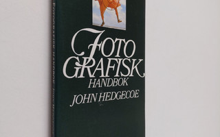 John Hedgecoe : Fotografisk handbok (ERINOMAINEN)