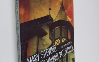 Mary Stewart : Yhdeksät vaunut portilla : jännitysromaani