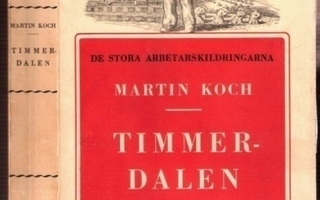 Martin Koch: Timmerdalen (1946, arbetarroman)