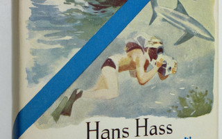 Hans Hass : Kameramiehiä meren syvyyksissä
