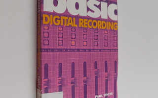 Paul White : Basic Digital Recording