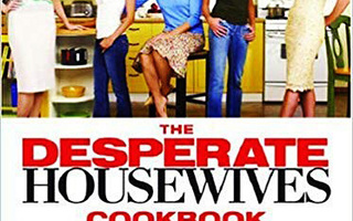 DESPERATE HOUSEWIVES COOKBOOK Juicy Dishes NOUTO=OK UUSI