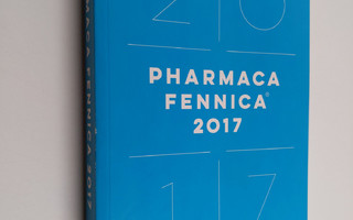 Pharmaca Fennica 2017 : valmisteiden ja lääkeaineiden per...