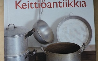 Marketta Tamminen/ Bernt Morelius: Keittiöantiikkia