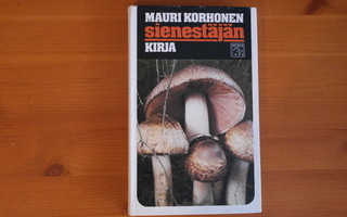 Mauri Korhonen:Sienestäjän kirja.1.P.1978.Sid.Kk.Hieno!