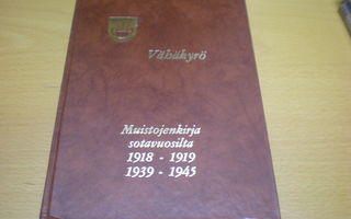 Vähäkyrö - Muistojen kirja sotavuosilta 1918 - 1919 1939-194