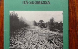 Metsä- ja uittoperinnettä Itä-Suomessa :   Jaakko Ruuskanen