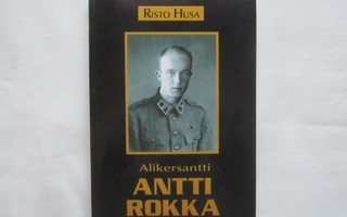 Risto Husa: Alikersantti Antti Rokka