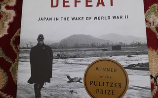 Dower - Embracing Defeat: Japan in the Wake of World War II