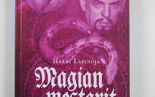 Harri Lapinoja : Magian mestarit ja heidän loitsunsa : sa...