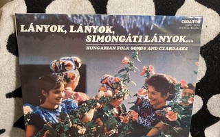 Lányok, Lányok, Simongáti Lányok... (Hungarian Folk Songs)LP