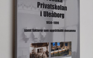 Carl-Eric Silvander : Svenska privatskolan i Uleåborg 185...
