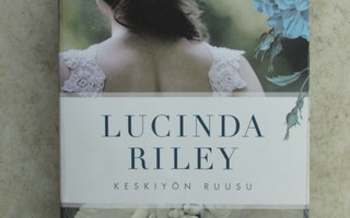 Lucinda Riley -  Keskiyön ruusu