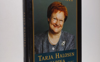 Paavo Haavikko : Tarja Halosen tarina : naisen muotokuva ...