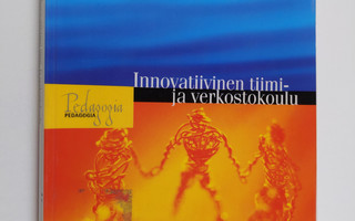 Seppo Helakorpi : Innovatiivinen tiimi- ja verkostokoulu