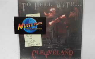 TO HELL WITH CLEVELAND (COMPILATION VOL. 1) EX+/M- 7" EP