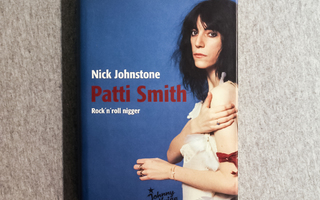 Nick Johnstone: Patti Smith - Rock'n'roll nigger - Sidottu