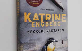 Katrine Engberg : Krokodilväktaren