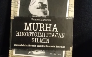 Hannes Markkula: Murha rikostoimittajan silmin