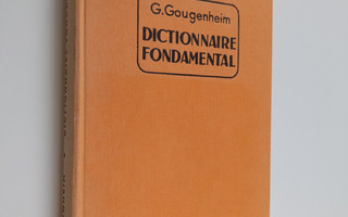 Georges Gougenheim : Dictionnaire fondamental de la langu...