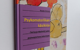 Renate Zimmer : Psykomotoriikan käsikirja : teoriaa ja kä...