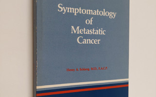 Henry A. Schlang : Symptomatology of Metastatic Cancer
