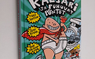 Dav Pilkey : Kapteeni Kalsari ja puhuvat pöntöt