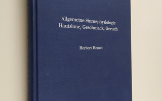Herbert Hensel : Allgemeine Sinnesphysiologie Hautsinne, ...