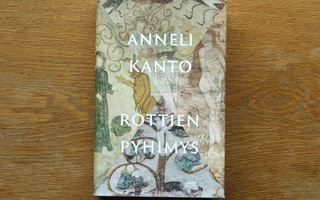Anneli Kanto - Rottien pyhimys (kovakantinen 4. painos)
