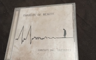 Paragon of Beauty : Comfort Me, Infinity