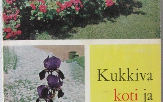 Kukkiva koti ja puutarha, Kauppiaitten Kustannus 1963. 111 s