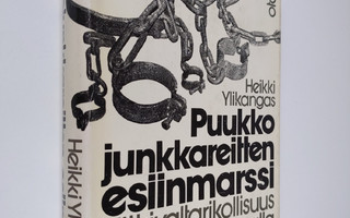 Heikki Ylikangas : Puukkojunkkareitten esiinmarssi : väki...