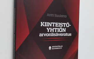 Antti Suulamo : Kiintistöyhtiön arvonlisäverotus
