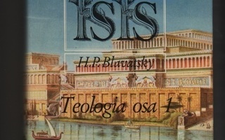 Blavatsky: Hunnuton Isis  3-4 = Teologia 1- 2, 1985-6, K3 +
