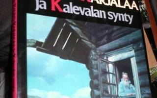 KANSANRUNON KAUKO-KARJALAA JA KALEVALAN SYNTY ( 1 p. 1984 )