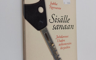 Jukka Norvanto : Sisälle sanaan : johdannot Uuden testame...