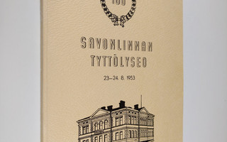 Savonlinnan tyttölyseo (100 vuotias) : 23.-24.8.1953