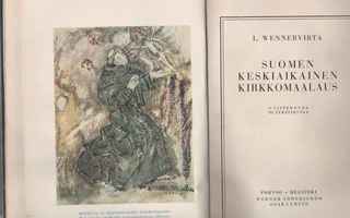 Wennervirta,L: Suomen keskiaikainen kirkkomaalaus,WSOY 1937