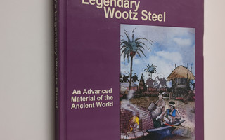 Sharada Srinivasan ym. : India's Legendary Wootz Steel - ...