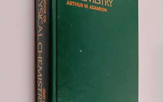 Arthur W. Adamson : A Textbook of Physical Chemistry