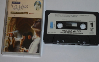 C-kasetti -  NUCLEAR VALDEZ - Dream Another Dream - 1991 EX+