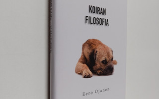 Eero Ojanen : Koiran filosofia