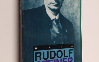 Paavo Hiltunen : Mitä Rudolf Steiner todella opetti