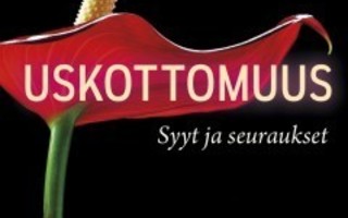 Uskottomuus - syyt ja seuraukset - Annikki Kaikkonen